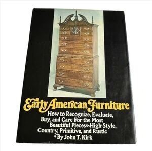 Vintage John Kirk Early American Furniture Hardcover Collectible Reference Book